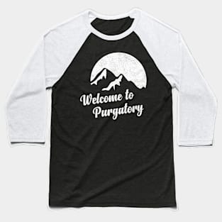 Welcome to Purgatory Baseball T-Shirt